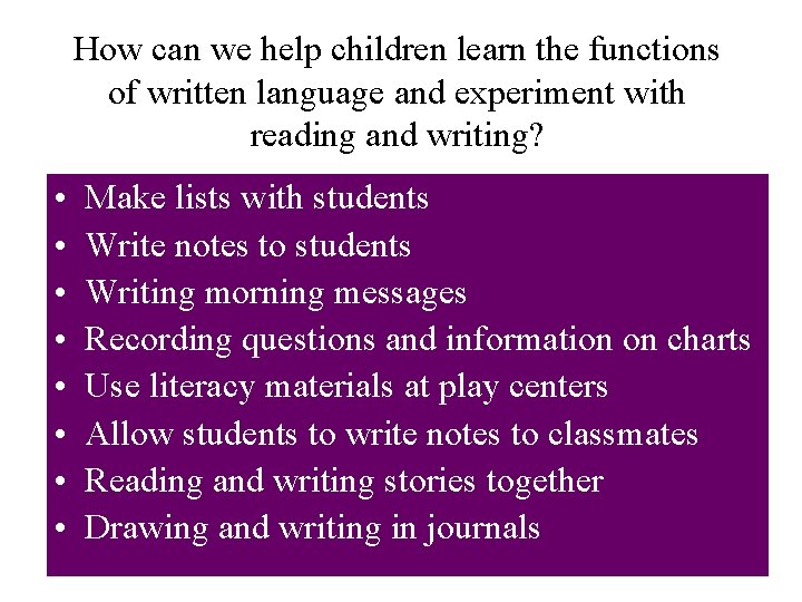 How can we help children learn the functions of written language and experiment with