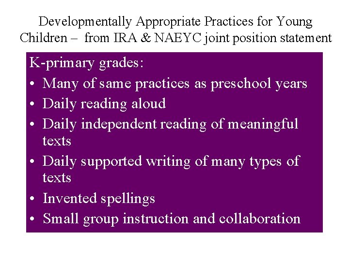 Developmentally Appropriate Practices for Young Children – from IRA & NAEYC joint position statement