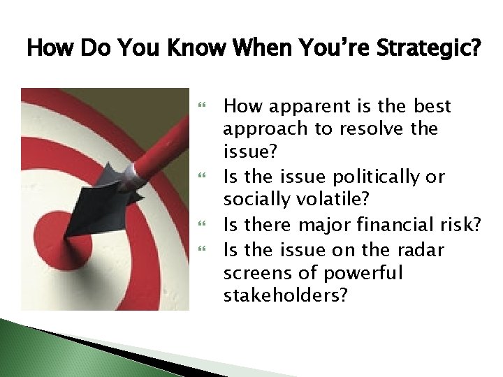 How Do You Know When You’re Strategic? How apparent is the best approach to