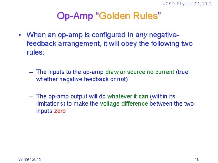 UCSD: Physics 121; 2012 Op-Amp “Golden Rules” • When an op-amp is configured in