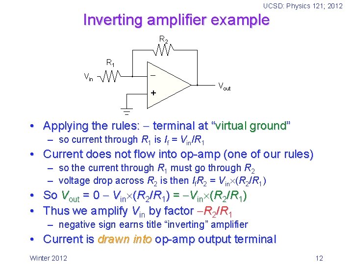 UCSD: Physics 121; 2012 Inverting amplifier example R 2 R 1 Vin + Vout