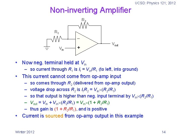 UCSD: Physics 121; 2012 Non-inverting Amplifier R 2 R 1 Vin + Vout •