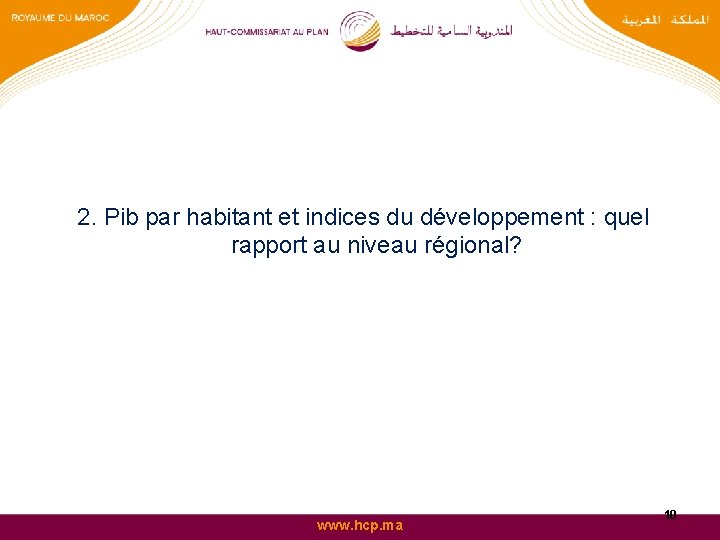 2. Pib par habitant et indices du développement : quel rapport au niveau régional?