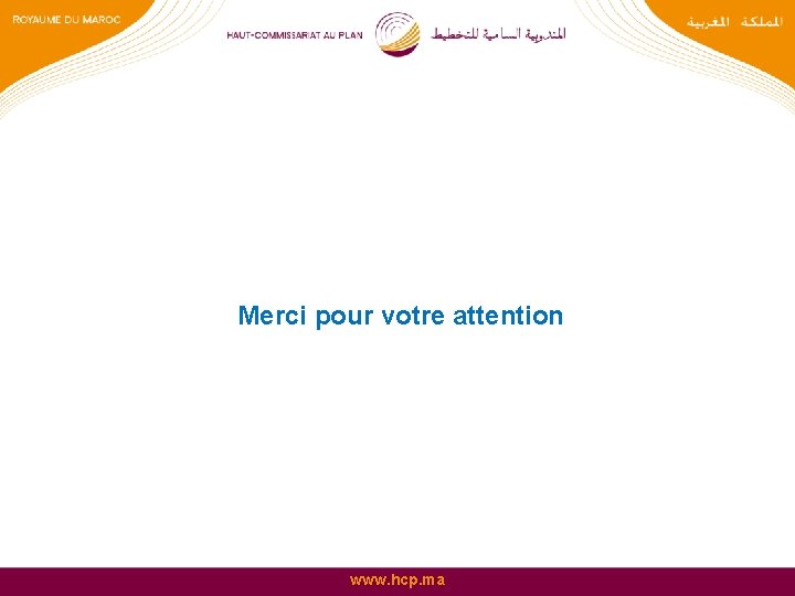 Merci pour votre attention www. hcp. ma 