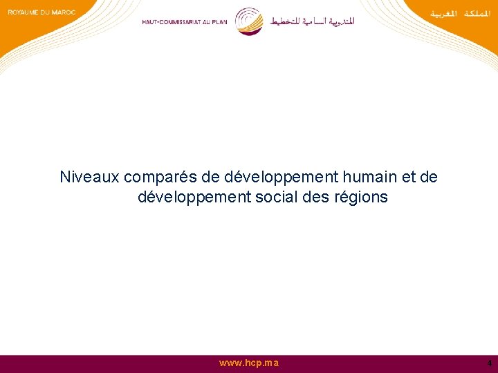 Niveaux comparés de développement humain et de développement social des régions www. hcp. ma