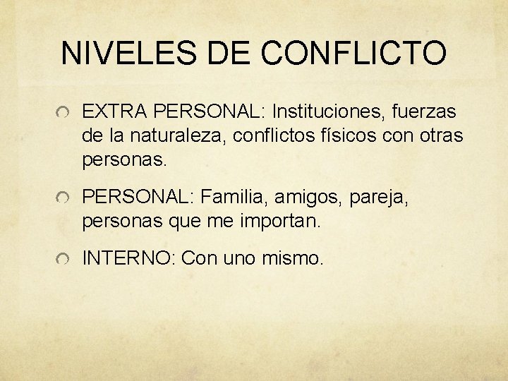 NIVELES DE CONFLICTO EXTRA PERSONAL: Instituciones, fuerzas de la naturaleza, conflictos físicos con otras