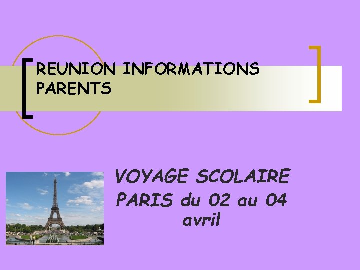 REUNION INFORMATIONS PARENTS VOYAGE SCOLAIRE PARIS du 02 au 04 avril 