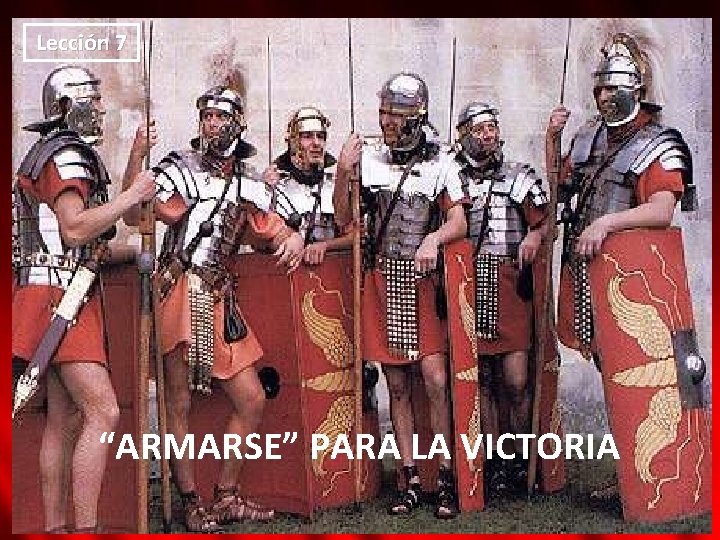 Lección 7 “ARMARSE” PARA LA VICTORIA 