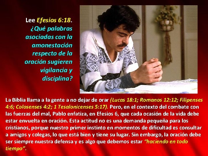 Lee Efesios 6: 18. ¿Qué palabras asociadas con la amonestación respecto de la oración