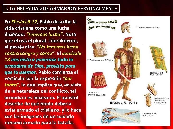 1. LA NECESIDAD DE ARMARNOS PERSONALMENTE En Efesios 6: 12, Pablo describe la vida