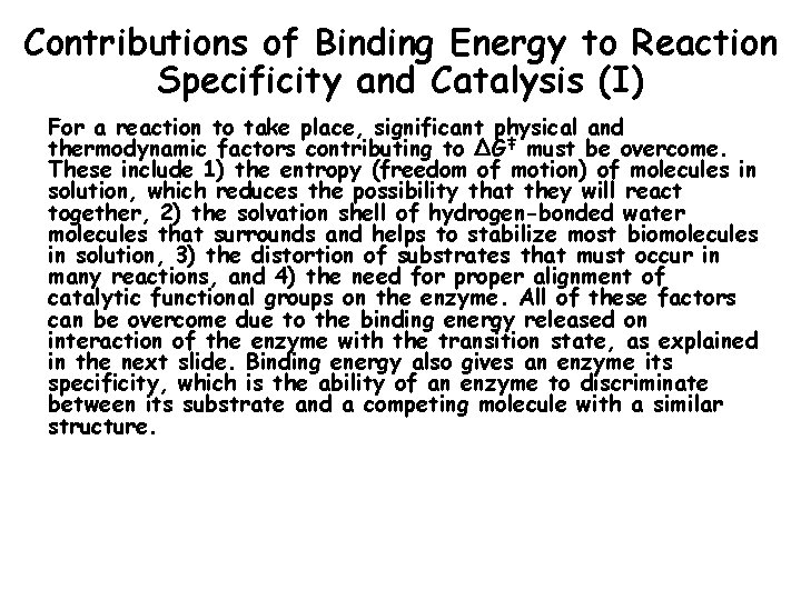 Contributions of Binding Energy to Reaction Specificity and Catalysis (I) For a reaction to
