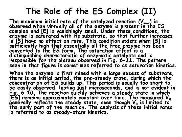 The Role of the ES Complex (II) The maximum initial rate of the catalyzed