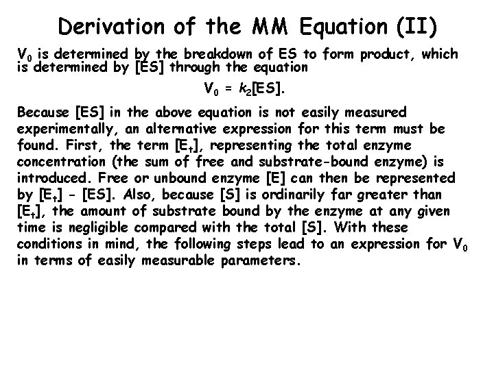 Derivation of the MM Equation (II) V 0 is determined by the breakdown of