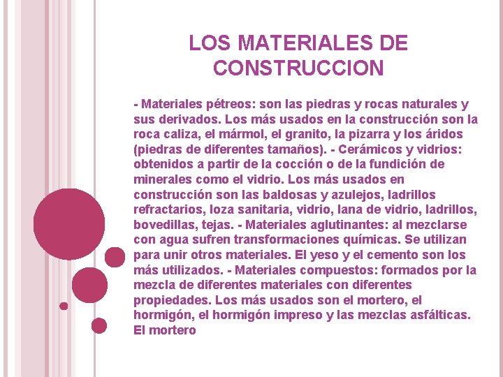 LOS MATERIALES DE CONSTRUCCION - Materiales pétreos: son las piedras y rocas naturales y
