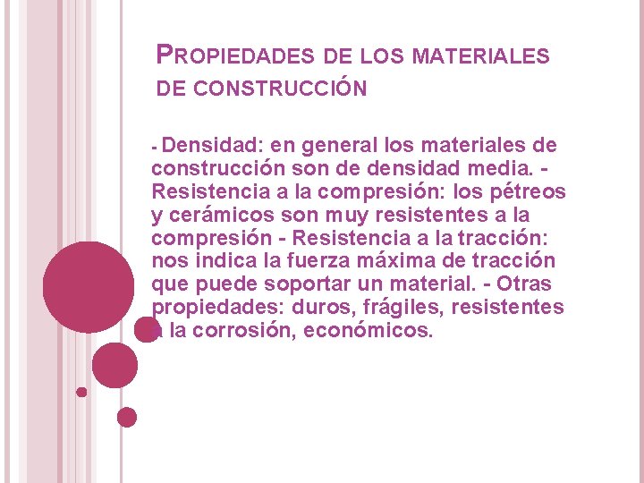 PROPIEDADES DE LOS MATERIALES DE CONSTRUCCIÓN - Densidad: en general los materiales de construcción