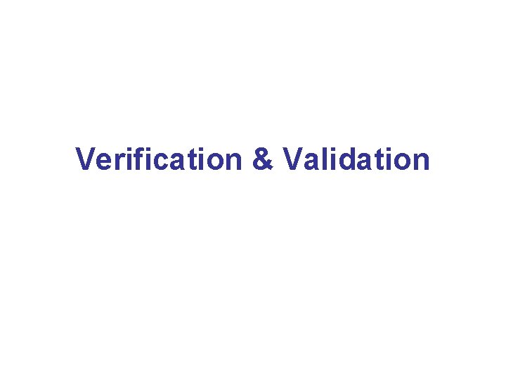Verification & Validation 