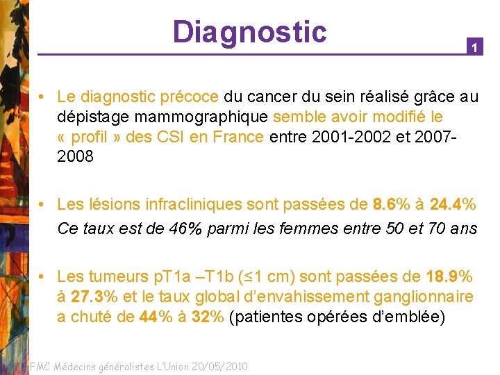 Diagnostic 1 • Le diagnostic précoce du cancer du sein réalisé grâce au dépistage