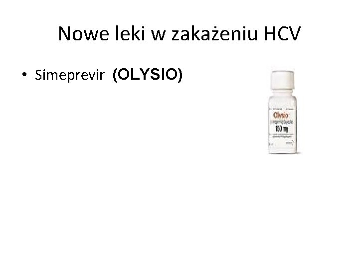 Nowe leki w zakażeniu HCV • Simeprevir (OLYSIO) 