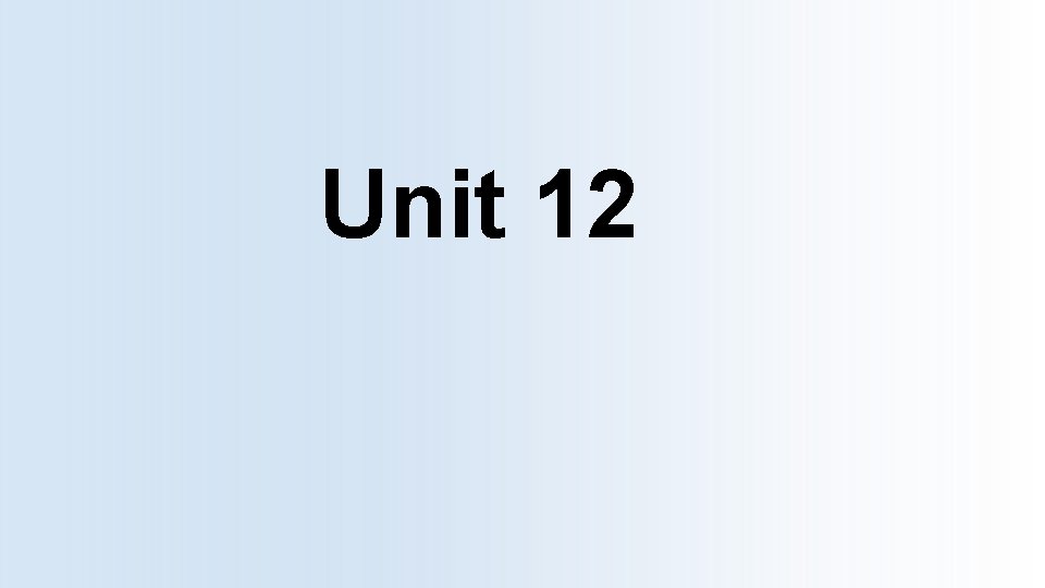 Unit 12 