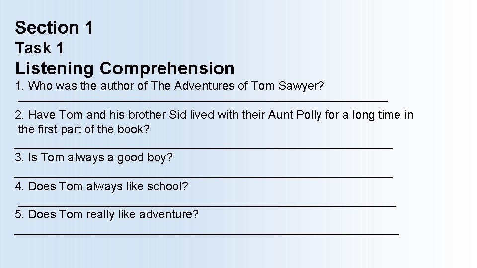 Section 1 Task 1 Listening Comprehension 1. Who was the author of The Adventures