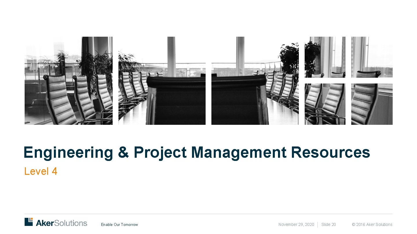 Engineering & Project Management Resources Level 4 Enable Our Tomorrow November 29, 2020 Slide