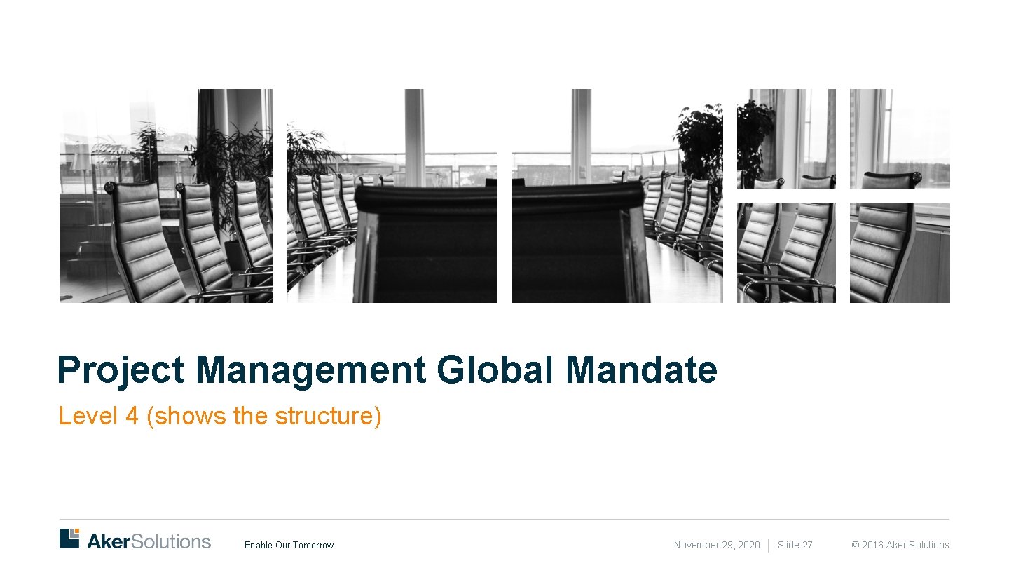 Project Management Global Mandate Level 4 (shows the structure) Enable Our Tomorrow November 29,