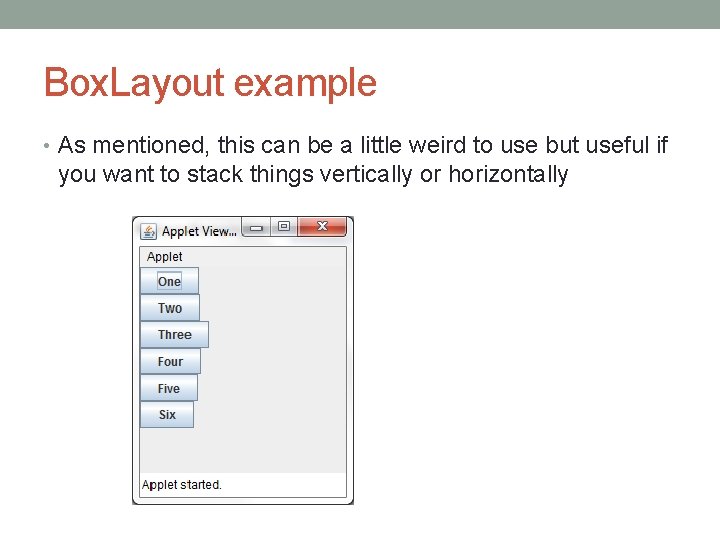 Box. Layout example • As mentioned, this can be a little weird to use
