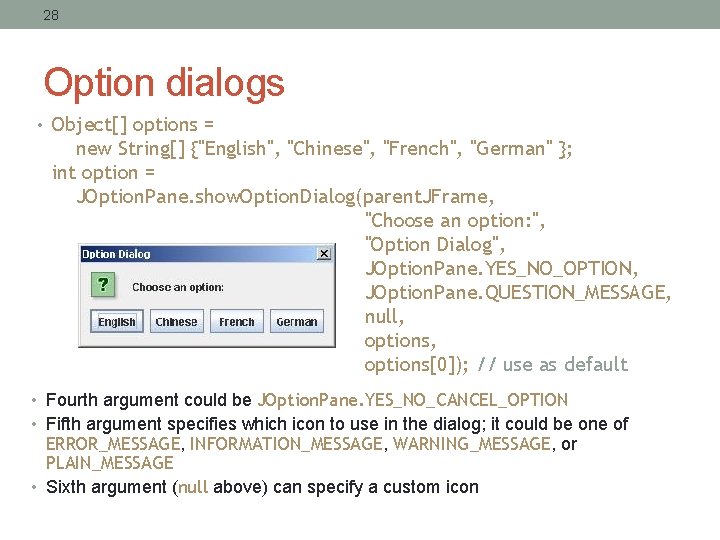 28 Option dialogs • Object[] options = new String[] {"English", "Chinese", "French", "German" };