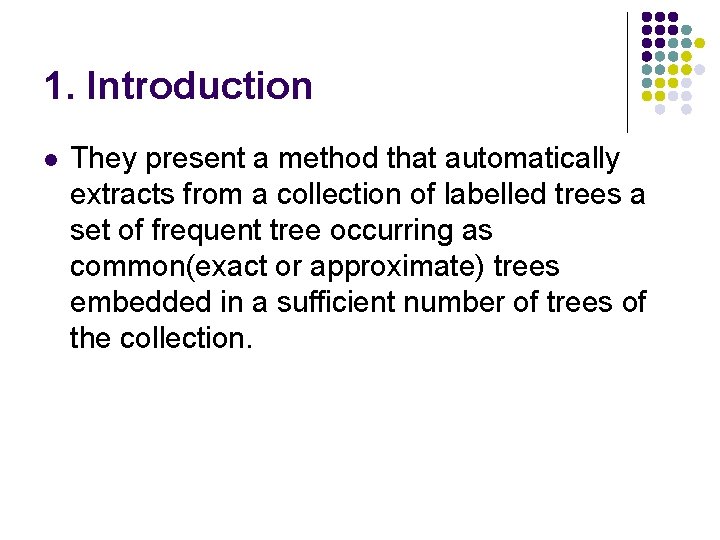 1. Introduction l They present a method that automatically extracts from a collection of