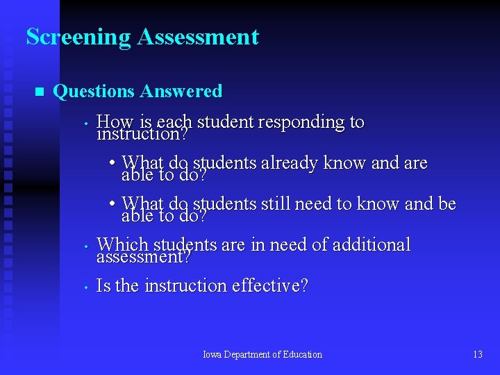 Screening Assessment n Questions Answered • • • How is each student responding to