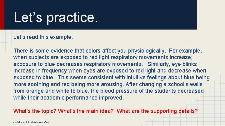 Let’s practice. Let’s read this example. There is some evidence that colors affect you