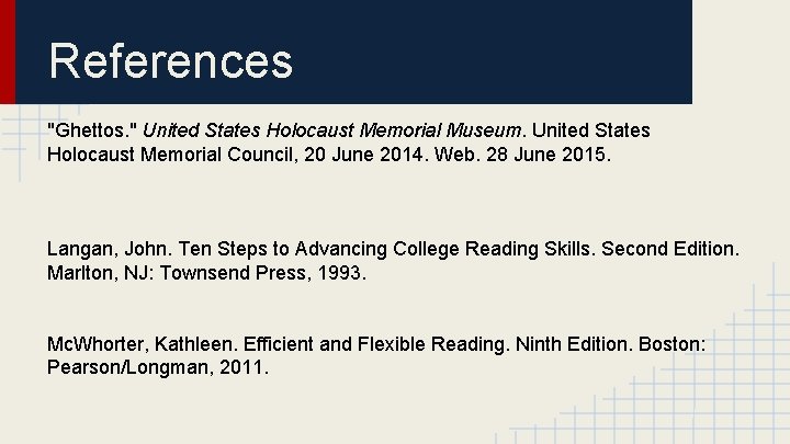 References "Ghettos. " United States Holocaust Memorial Museum. United States Holocaust Memorial Council, 20