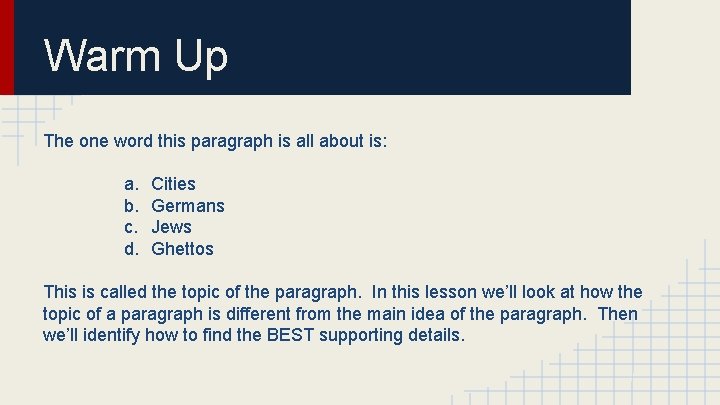 Warm Up The one word this paragraph is all about is: a. b. c.