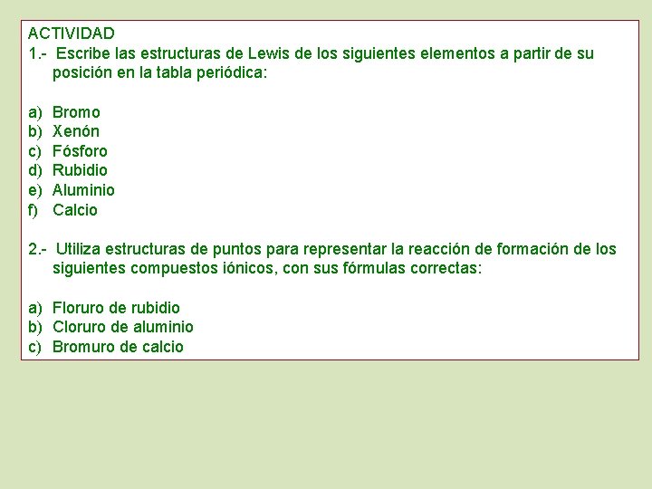 ACTIVIDAD 1. - Escribe las estructuras de Lewis de los siguientes elementos a partir