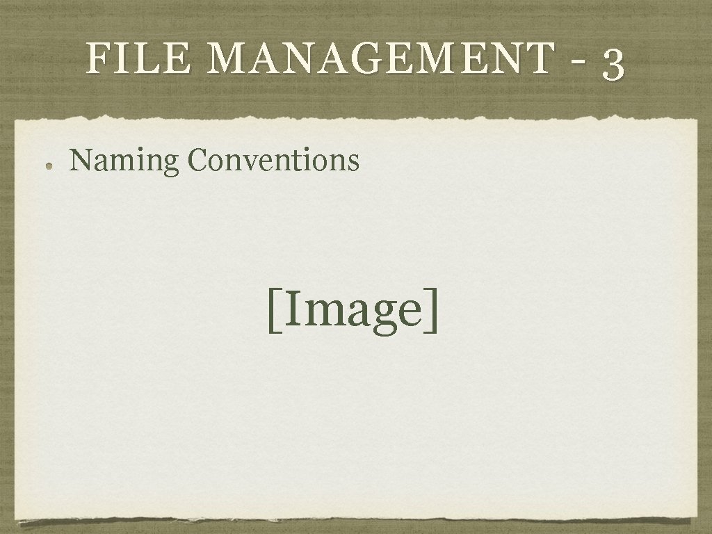 FILE MANAGEMENT - 3 Naming Conventions [Image] 