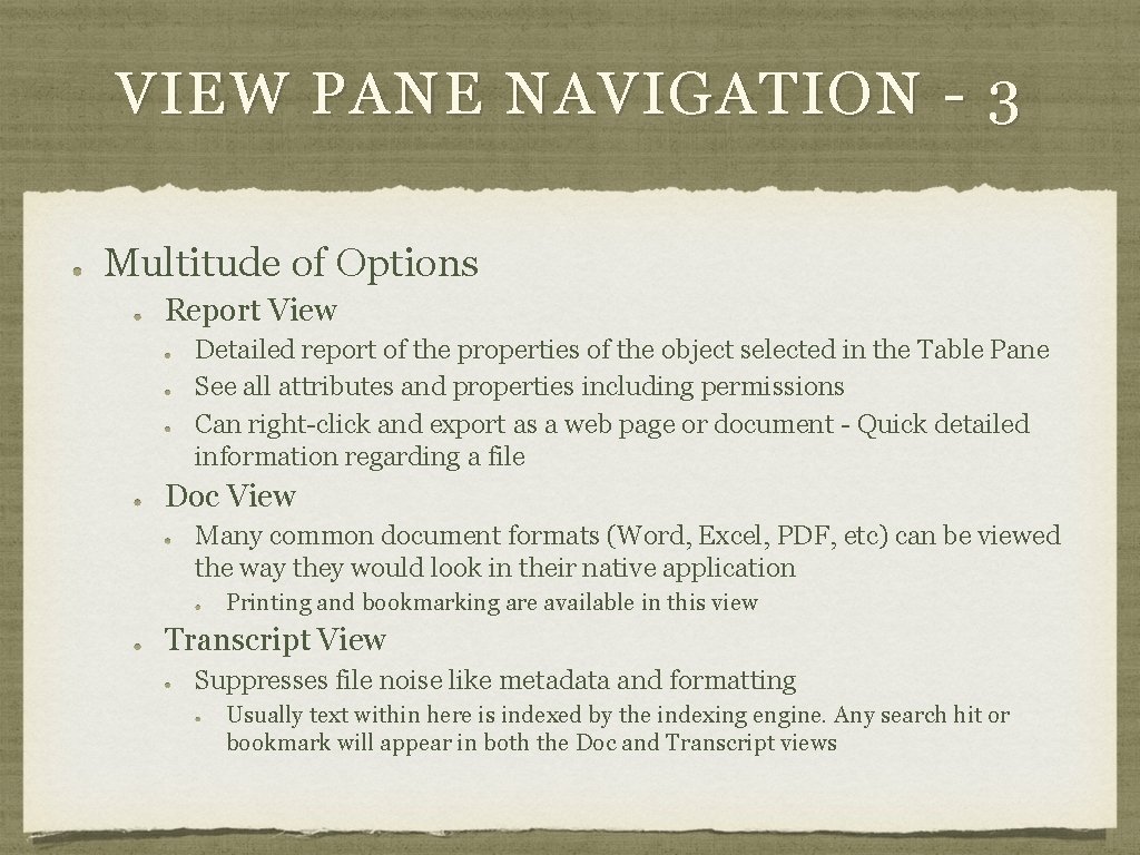 VIEW PANE NAVIGATION - 3 Multitude of Options Report View Detailed report of the