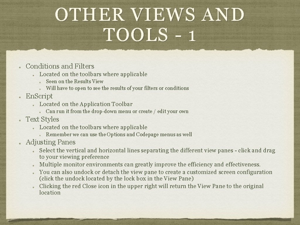 OTHER VIEWS AND TOOLS - 1 Conditions and Filters Located on the toolbars where