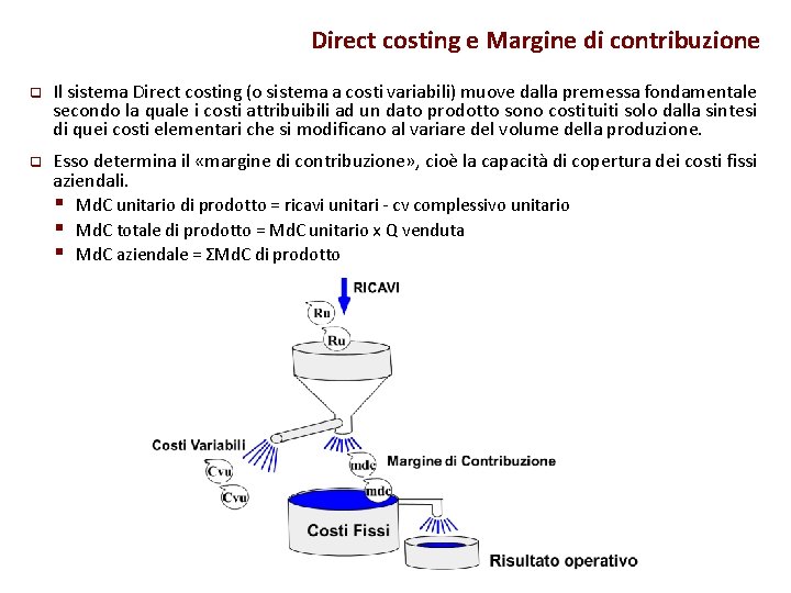 Direct costing e Margine di contribuzione q Il sistema Direct costing (o sistema a