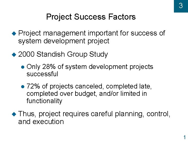 3 Project Success Factors u Project management important for success of system development project
