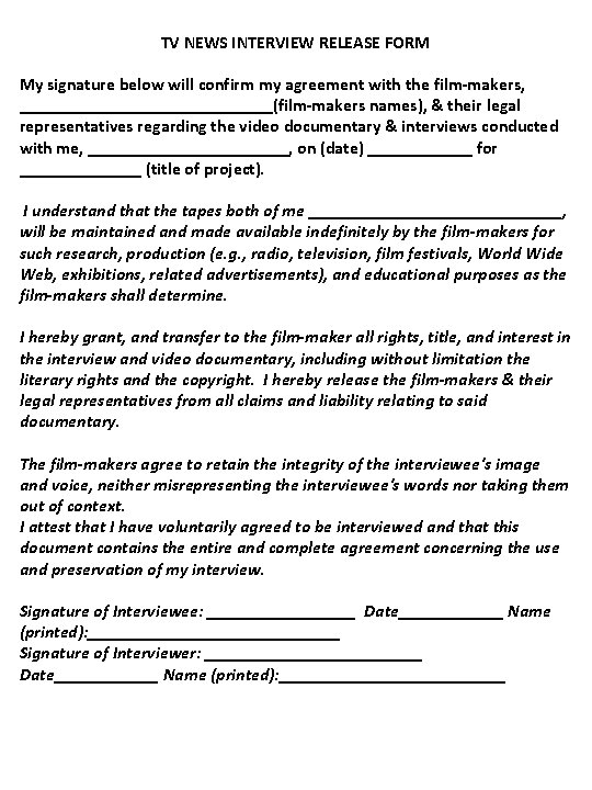 TV NEWS INTERVIEW RELEASE FORM My signature below will confirm my agreement with the