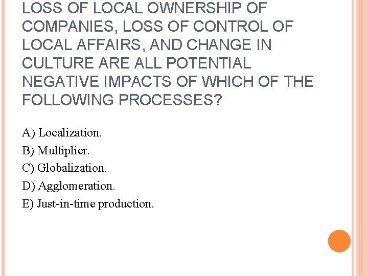 LOSS OF LOCAL OWNERSHIP OF COMPANIES, LOSS OF CONTROL OF LOCAL AFFAIRS, AND CHANGE