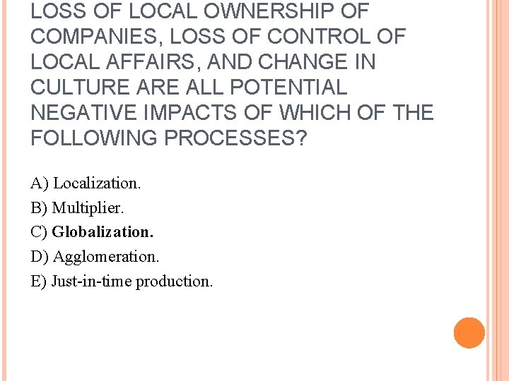 LOSS OF LOCAL OWNERSHIP OF COMPANIES, LOSS OF CONTROL OF LOCAL AFFAIRS, AND CHANGE