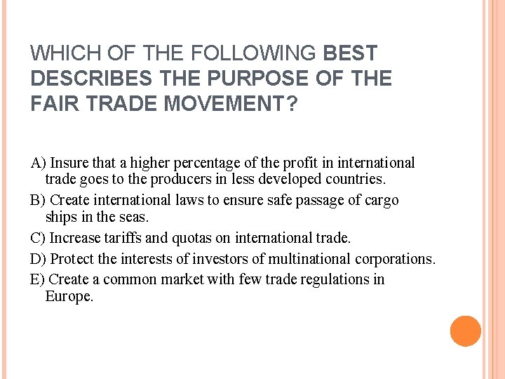 WHICH OF THE FOLLOWING BEST DESCRIBES THE PURPOSE OF THE FAIR TRADE MOVEMENT? A)