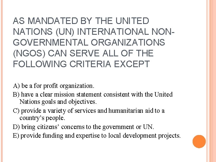 AS MANDATED BY THE UNITED NATIONS (UN) INTERNATIONAL NONGOVERNMENTAL ORGANIZATIONS (NGOS) CAN SERVE ALL