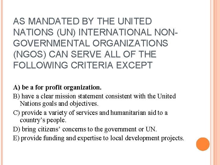 AS MANDATED BY THE UNITED NATIONS (UN) INTERNATIONAL NONGOVERNMENTAL ORGANIZATIONS (NGOS) CAN SERVE ALL