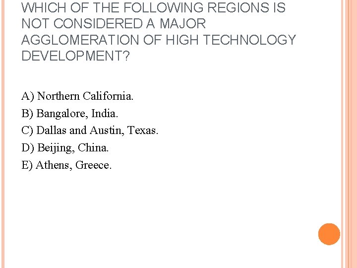 WHICH OF THE FOLLOWING REGIONS IS NOT CONSIDERED A MAJOR AGGLOMERATION OF HIGH TECHNOLOGY