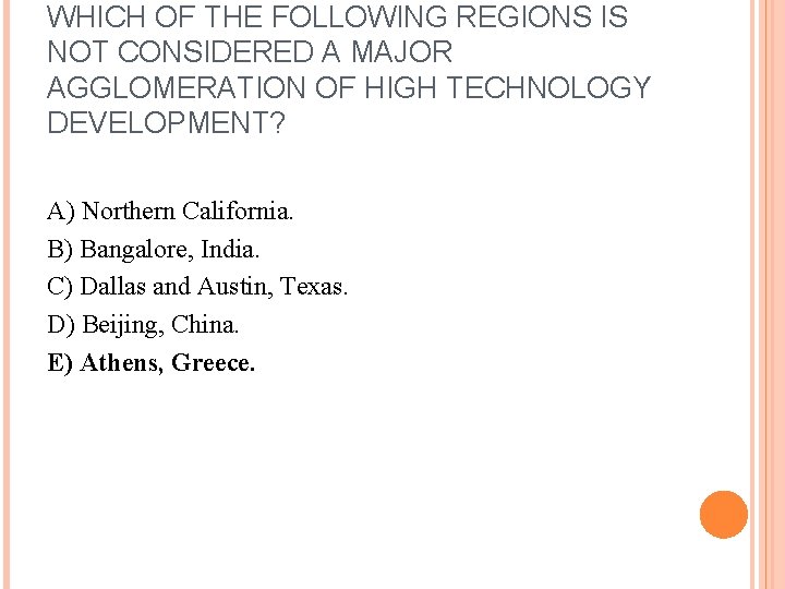 WHICH OF THE FOLLOWING REGIONS IS NOT CONSIDERED A MAJOR AGGLOMERATION OF HIGH TECHNOLOGY