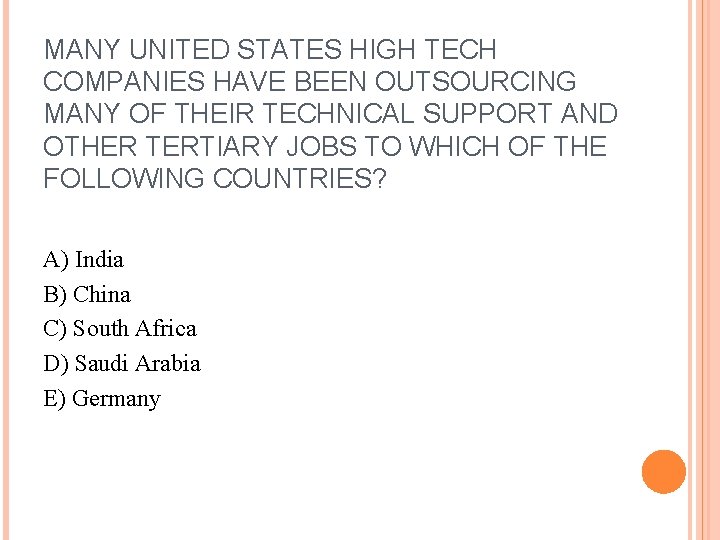 MANY UNITED STATES HIGH TECH COMPANIES HAVE BEEN OUTSOURCING MANY OF THEIR TECHNICAL SUPPORT