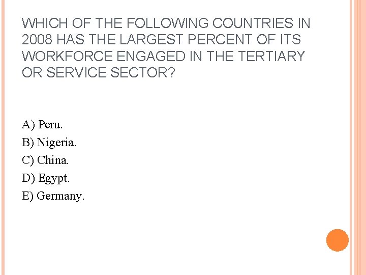 WHICH OF THE FOLLOWING COUNTRIES IN 2008 HAS THE LARGEST PERCENT OF ITS WORKFORCE