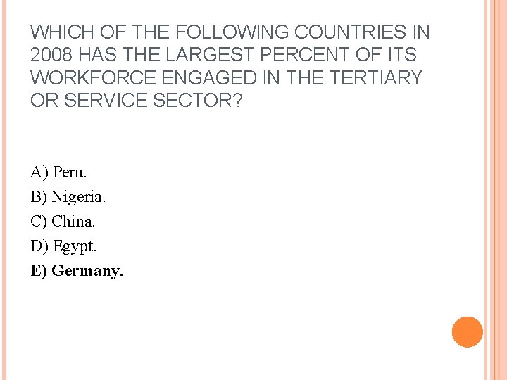 WHICH OF THE FOLLOWING COUNTRIES IN 2008 HAS THE LARGEST PERCENT OF ITS WORKFORCE